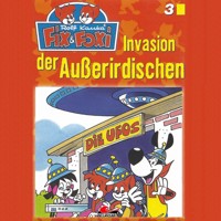 Fix & Foxi, Folge 3: Invasion der Außerirdischen - Mennigen Peter - Hörbuch