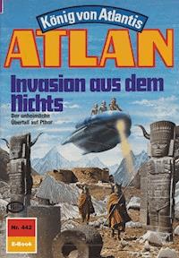 Atlan 442: Invasion aus dem Nichts - Horst Hoffmann - E-Book