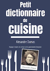 Petit Dictionnaire de Cuisine - Alexandre Dumas - E-Book