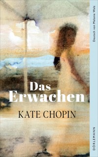 Das Erwachen - Kate Chopin - E-Book