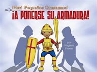 ¡hey! ¡pequeños Guerreros! ¡a Ponerse Su Armadura! - Virginia Finnie - E-Book