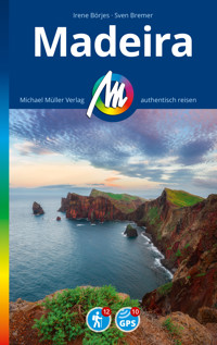 MICHAEL MÜLLER REISEFÜHRER Madeira - Irene Börjes - E-Book