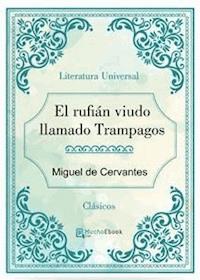 El rufián viudo llamado Trampagos - Miguel de Cervantes - E-Book