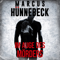 Im Auge des Mörders - Der Leibwächter, Band 1 (ungekürzt) - Marcus Hünnebeck - Hörbuch