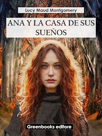 Ana y la casa de sus sueños - Lucy Maud Montgomery - E-Book