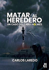 Matar al heredero - Carlos Laredo - E-Book