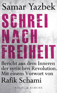 Schrei nach Freiheit - Samar Yazbek - E-Book