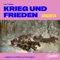 Krieg und Frieden (Sechster Teil) - Leo Tolstoy - Hörbuch