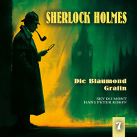 Sherlock Holmes, Folge 7: Die Blaumond-Gräfin (Ungekürzt) - Sir Arthur Conan Doyle - Hörbuch