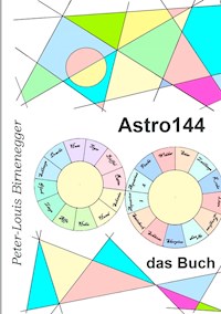 Astro144 - Das Buch - Peter-Louis Birnenegger - E-Book