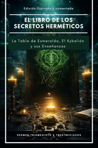 El libro de los secretos herméticos - Hermes Trismegisto - E-Book
