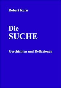 Die Suche - Robert Korn - E-Book