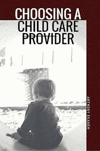 Choosing a Child Care Provider - Anthony Ekanem - E-Book