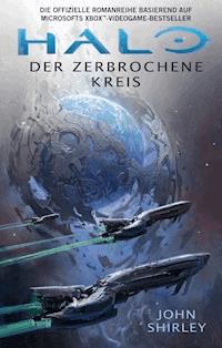 Halo: Der zerbrochene Kreis - John Shirley - E-Book