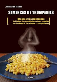 Semences de tromperie - Jeffrey M. Smith - E-Book