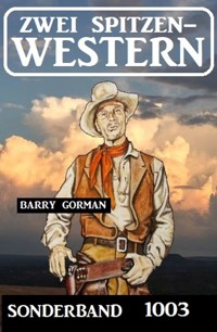 Zwei Spitzen-Western Sonderband 1003 - Barry Gorman - E-Book