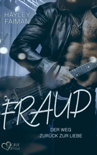 Fraud: Der Weg zurück zur Liebe - Hayley Faiman - E-Book