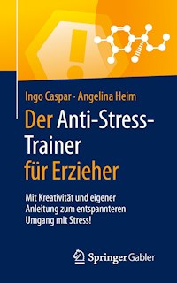 Der Anti-Stress-Trainer für Erzieher - Ingo Caspar - E-Book