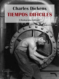 Tiempos difíciles - Charles Dickens. - E-Book