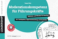 Moderationskompetenz für Führungskräfte - Tanja Föhr - E-Book