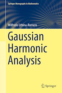 Gaussian Harmonic Analysis - Wilfredo Urbina-Romero - E-Book