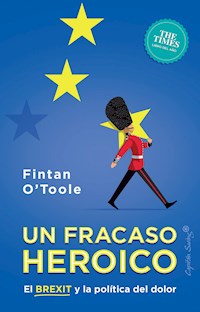 Un fracaso heroico - Fintan O'Toole - E-Book