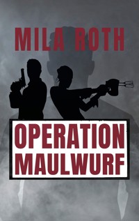 Operation Maulwurf - Mila Roth - E-Book + Hörbuch