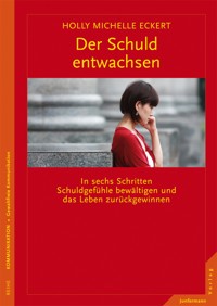 Der Schuld entwachsen - Holly Michelle Eckert - E-Book