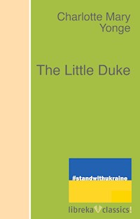 The Little Duke - Charlotte M. Yonge - E-Book