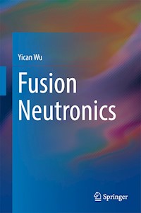 Fusion Neutronics - Yican Wu - E-Book