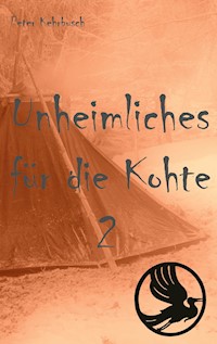 Unheimliches für die Kohte 2 - Peter Kehrbusch - E-Book