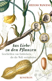 Aus Liebe zu den Pflanzen - Stefano Mancuso - E-Book
