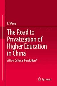 The Road to Privatization of Higher Education in China - Li Wang - E-Book