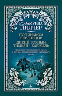 Под знаком Близнецов. Дикий горный тимьян. Карусель - Розамунда Пилчер - E-Book