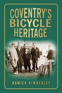 Coventry's Bicycle Heritage - Damien Kimberley - E-Book