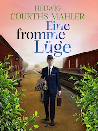 Eine fromme Lüge - Hedwig Courths-Mahler - E-Book