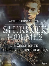 Die Geschichte des Beryll-Kopfschmucks - Sir Arthur Conan Doyle - E-Book
