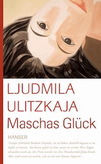 Maschas Glück - Ljudmila Ulitzkaja - E-Book