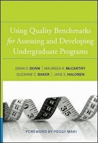 Using Quality Benchmarks for Assessing and Developing Undergraduate Programs - Dana S. Dunn - E-Book