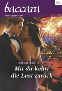 Mit dir kehrt die Lust zurück - Karen Booth - E-Book
