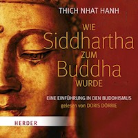 Wie Siddhartha zum Buddha wurde - Thich Nhat Hanh - Hörbuch