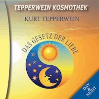 Tepperwein Kosmothek: Das Gesetz der Liebe (Day & Night) - - Hörbuch