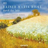 Mit Rainer Maria Rilke durch das Jahr - Rainer Maria Rilke - Hörbuch