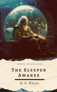 The Sleeper Awakes - H. G. Wells - E-Book