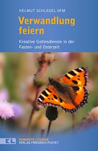 Verwandlung feiern - Helmut Schlegel - E-Book