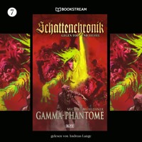 Schattenchronik, Folge 7: Gamma-Phantome - Michael Mühlehner - Hörbuch