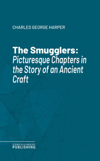 The Smugglers - Charles George Harper - E-Book