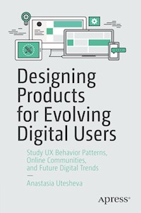 Designing Products for Evolving Digital Users - Anastasia Utesheva - E-Book