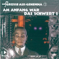 Grüsse aus Gehenna - Teil 1: Am Anfang war das Schwert - Dane Rahlmeyer - Hörbuch