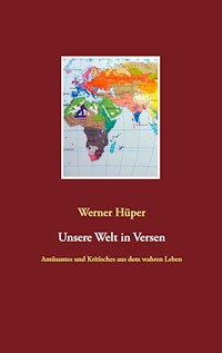 Unsere Welt in Versen - Werner Hüper - E-Book